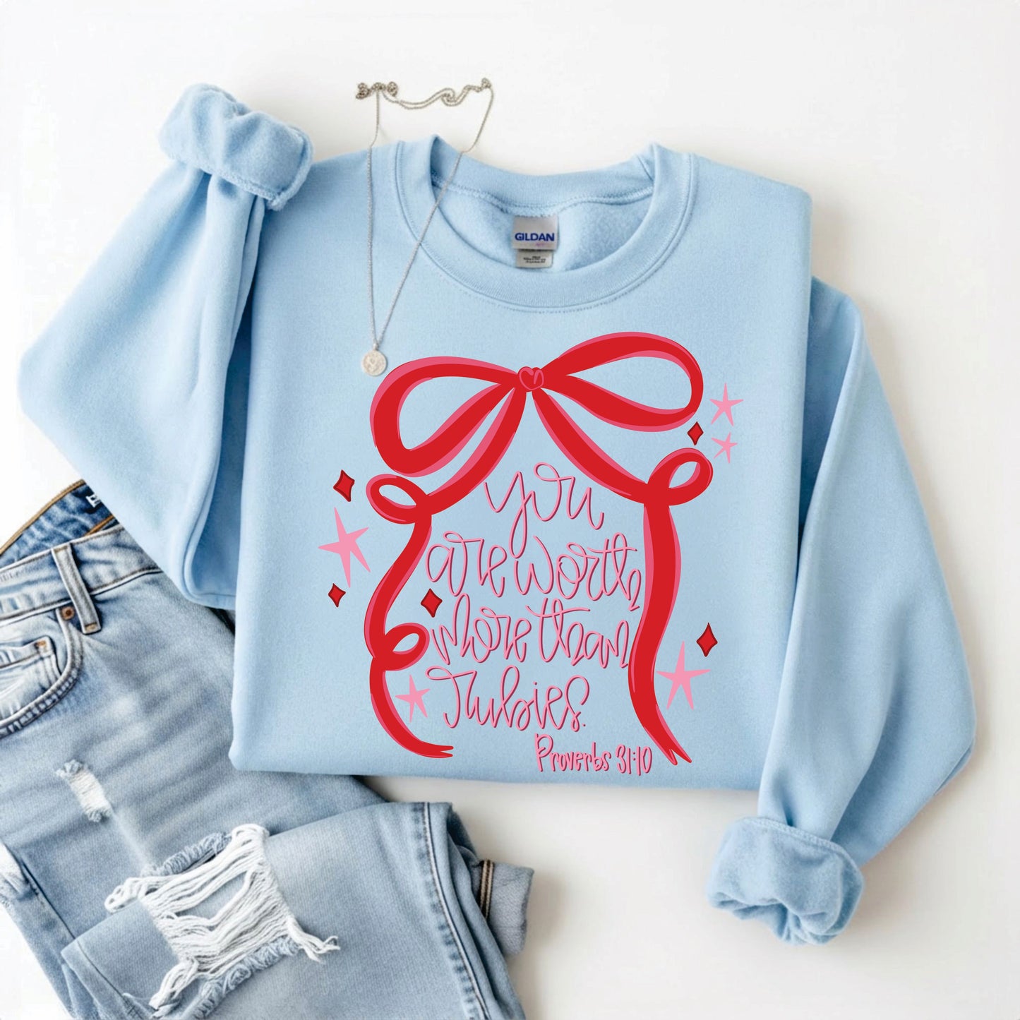 You Are Worth More Than Rubies Sweatshirt/Tee