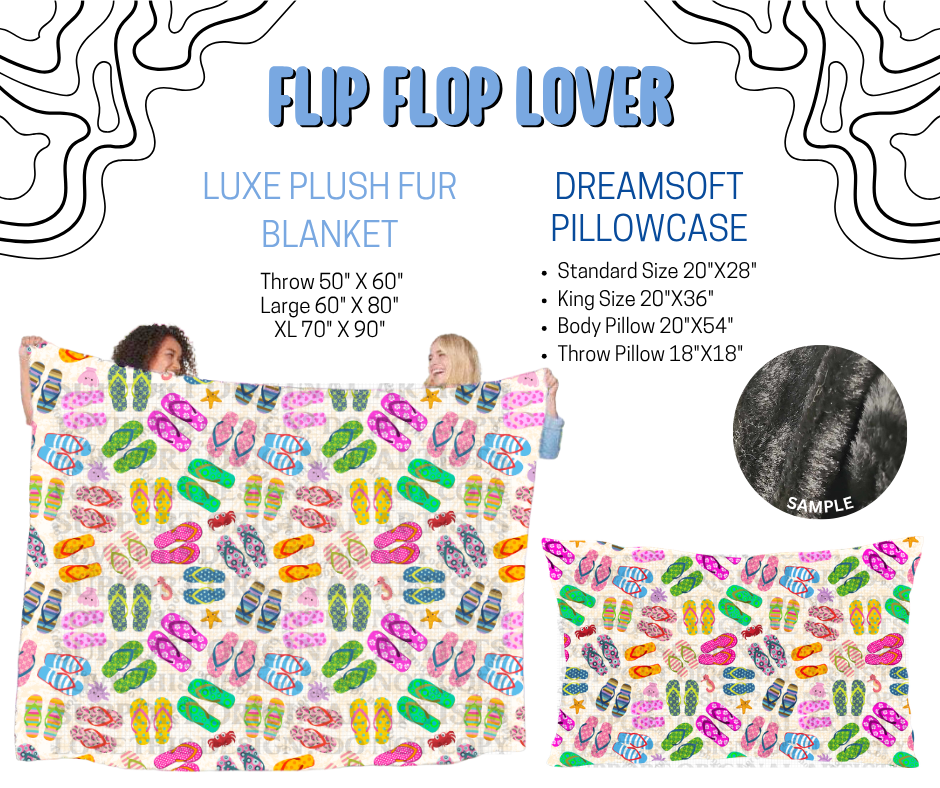 Preorder! Closes 4/29. ETA July. Flip Flop Lover Luxe Plush Fur Blanket and/or DreamSoft Pillowcase