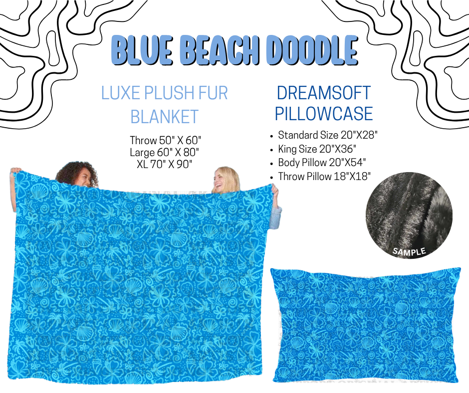 Preorder! Closes 4/29. ETA July. Blue Beach Doodle Luxe Plush Fur Blanket and/or DreamSoft Pillowcase