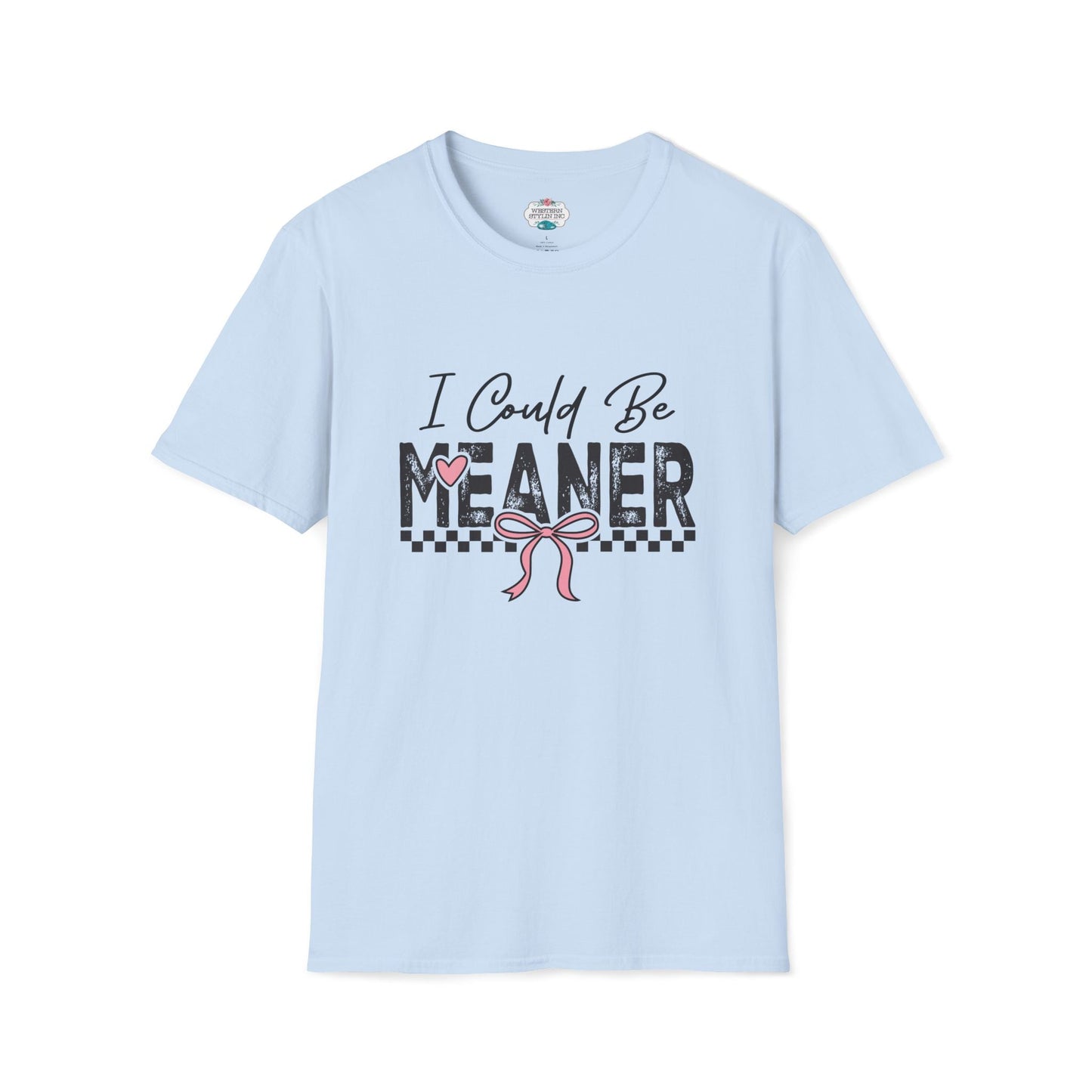 I COULD BE MEANER T-SHIRT - CUTE CHECKERED PINK BOW CUSTOM TSHIRT