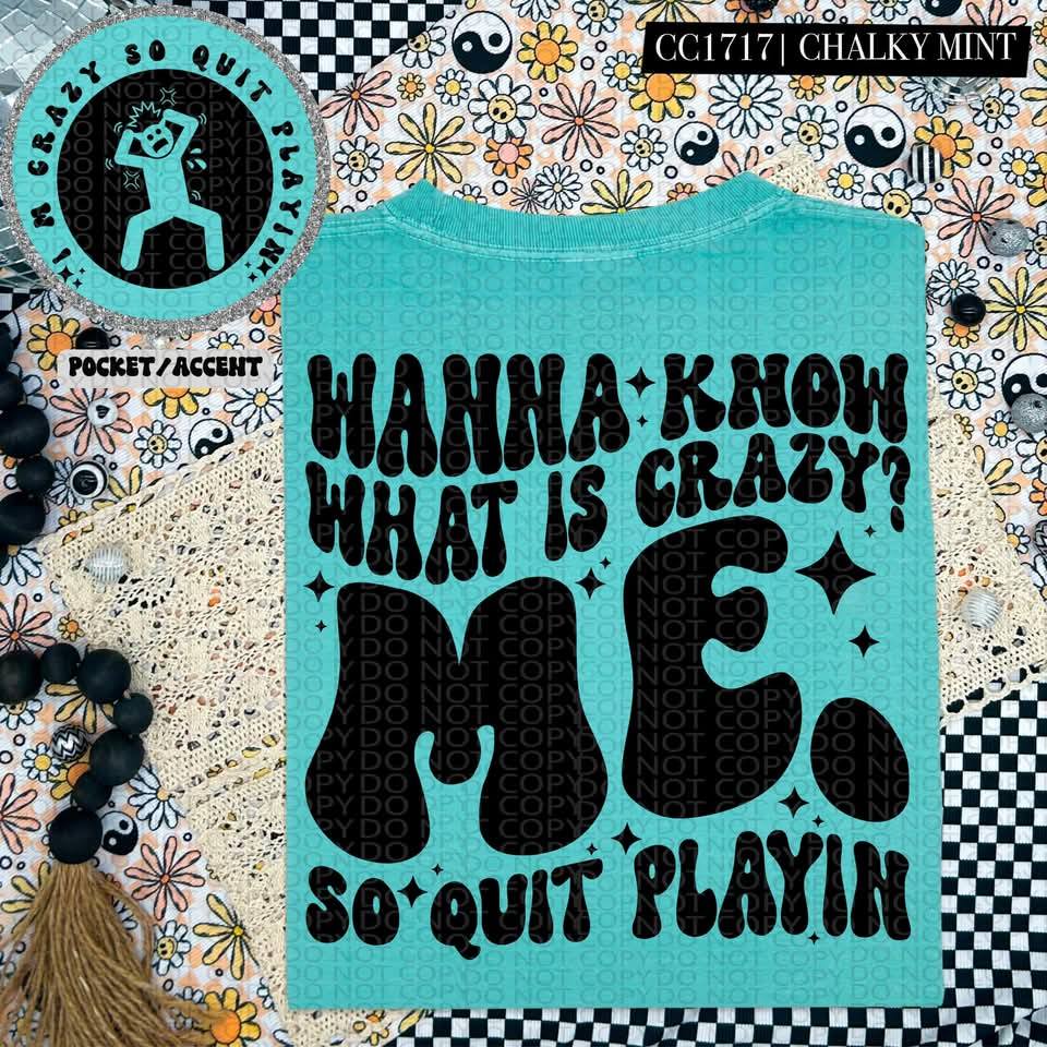 IM CRAZY SO QUIT PLAYIN - POCKET PRINT DOUBLE SIDED TEE