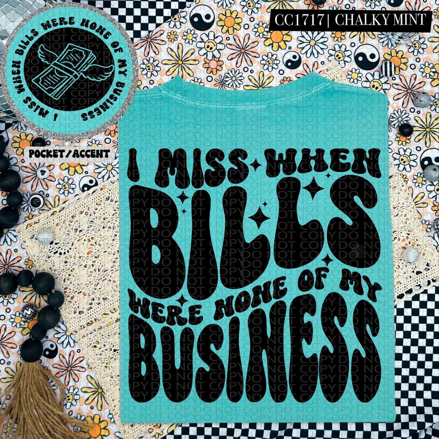 I MISS WHEN BILLS WERE NONE OF MY BUSINESS - POCKET PRINT DOUBLE SIDED TEE