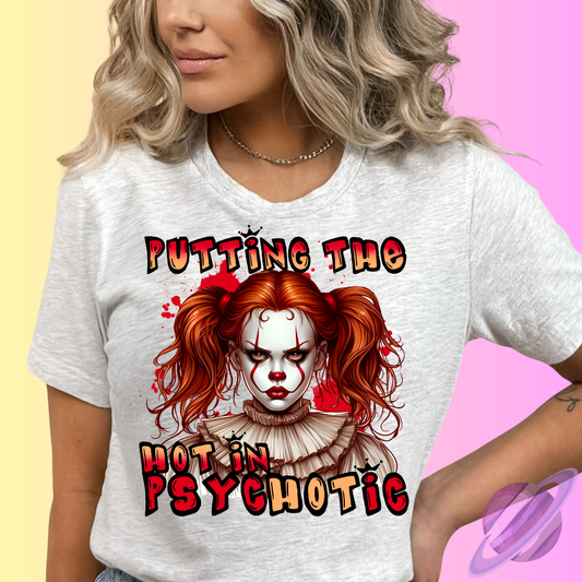 HOT IN PSYCHOTIC TEE