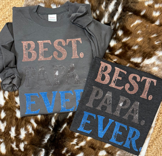 Best. Papa. Ever. Tee/Sweatshirt