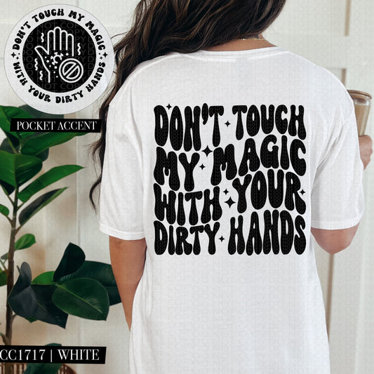 DONT TOUCH MY MAGIC - POCKET PRINT DOUBLE SIDED TEE