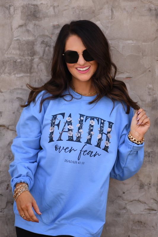 Faith Over Fear Sweatshirt