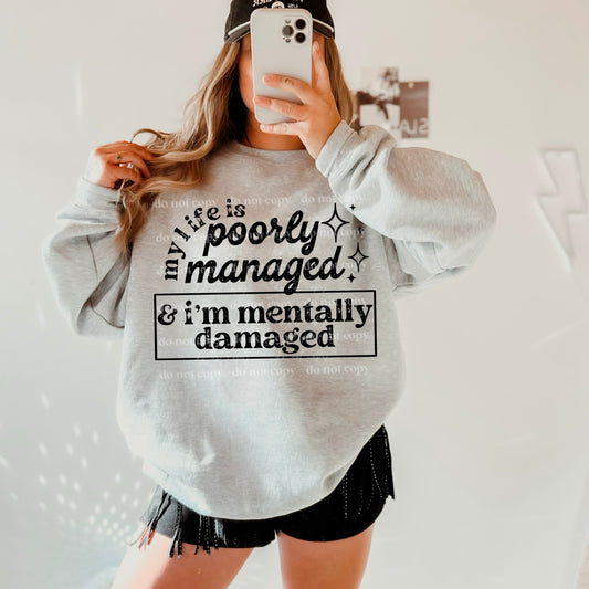 POORLY MANAGED MENTALLY DAMAGED SWEATSHIRT