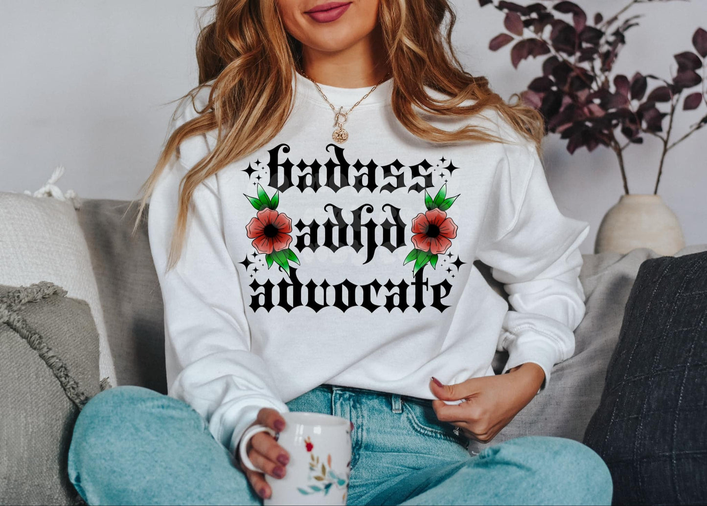 BADASS ADHD ADVOCATE SWEATSHIRT