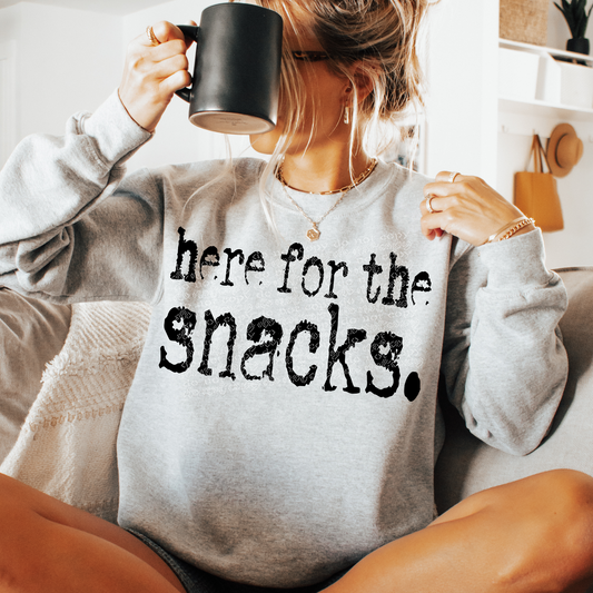 HERE FOR THE SNACKS SWEATSHIRT